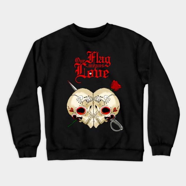 Our Flag Means Love Skulls RED Crewneck Sweatshirt by marv42